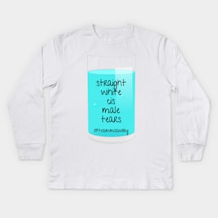 I Drink Straight White Cis Male Tears Kids Long Sleeve T-Shirt